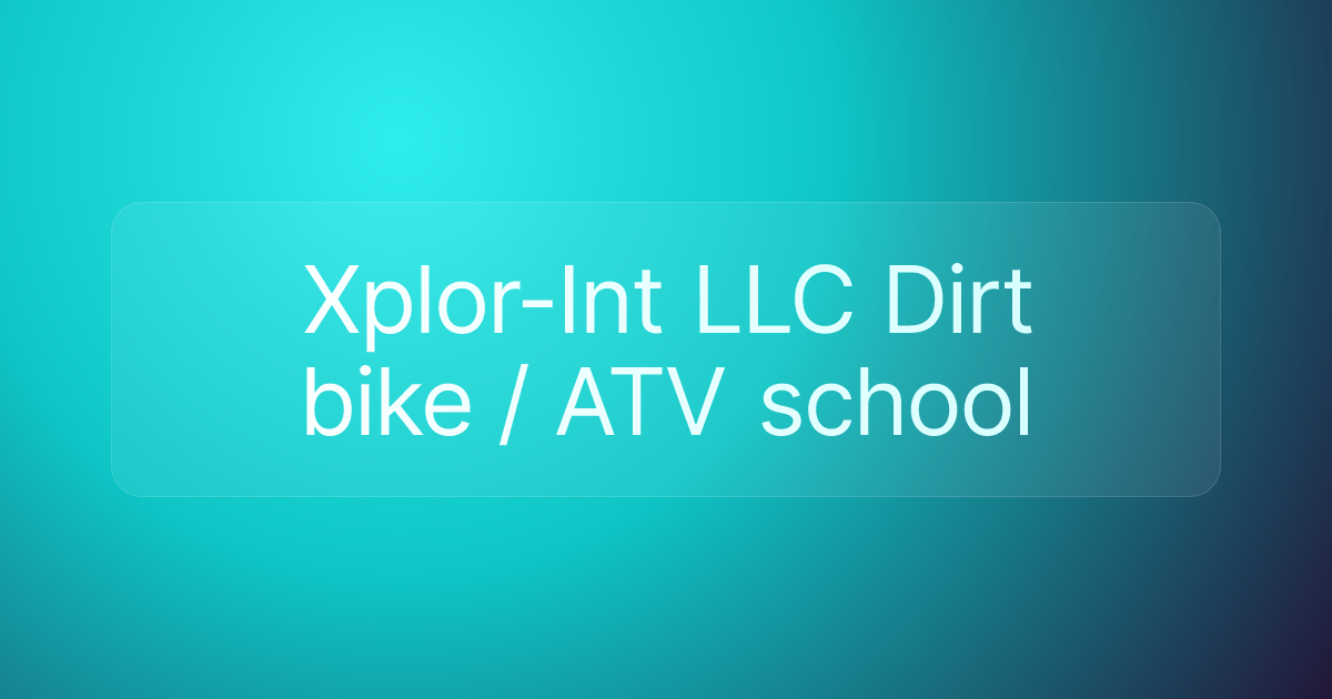 Xplor-Int LLC Dirt bike / ATV school