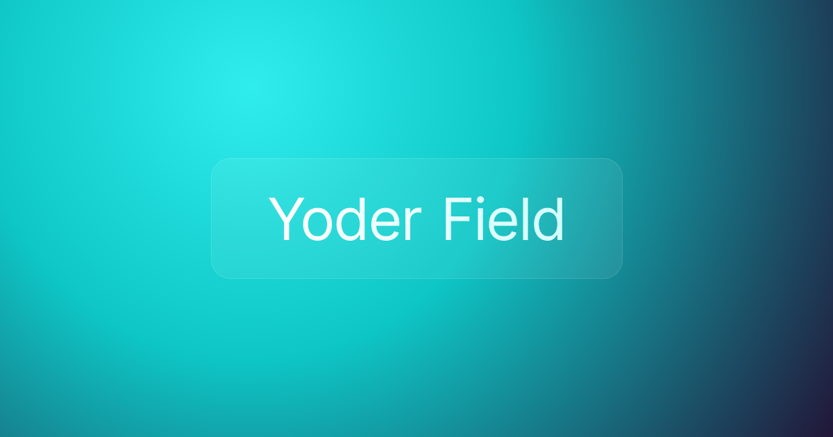 Yoder Field
