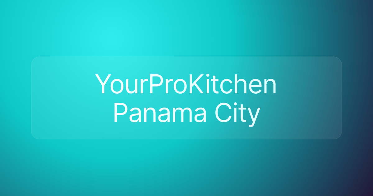 YourProKitchen Panama City