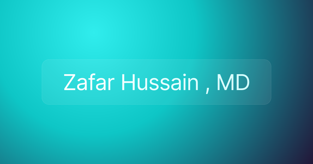 Zafar Hussain , MD