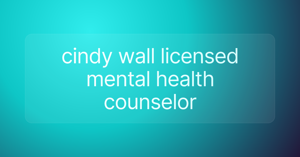 cindy wall licensed mental health counselor