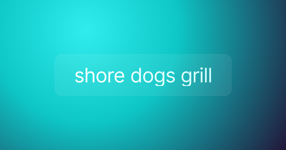 shore dogs grill
