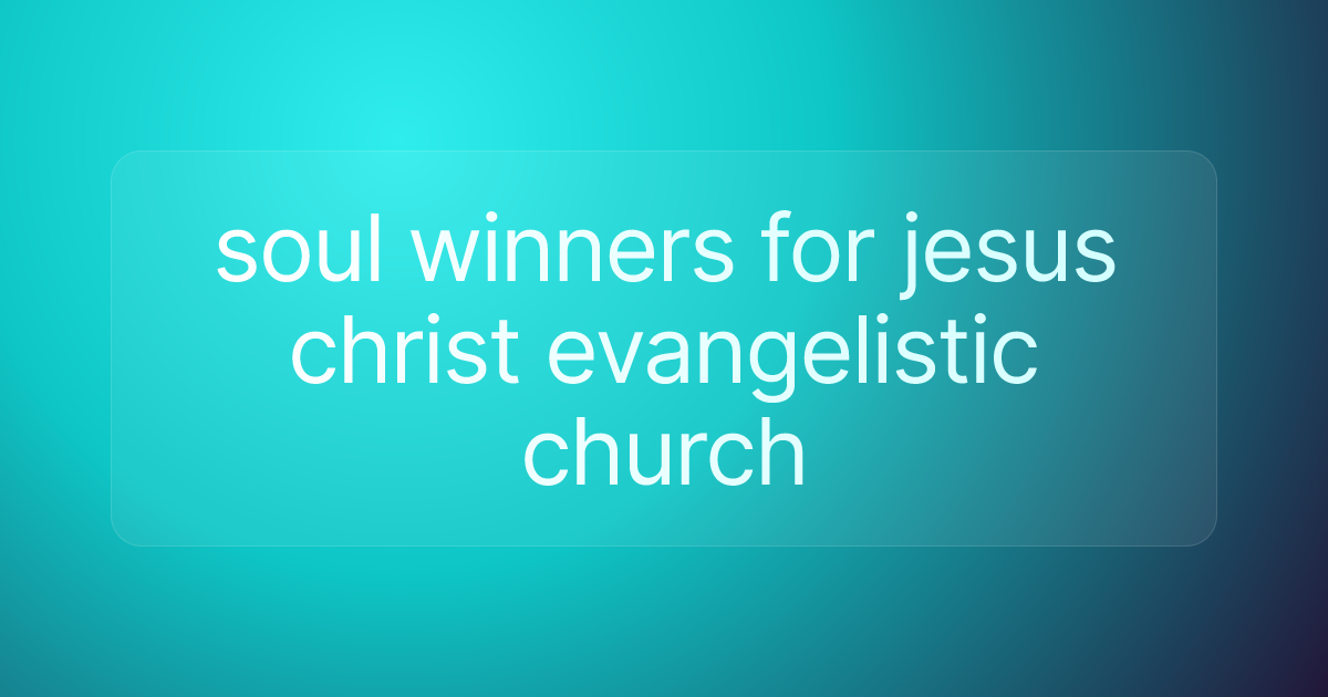soul winners for jesus christ evangelistic church